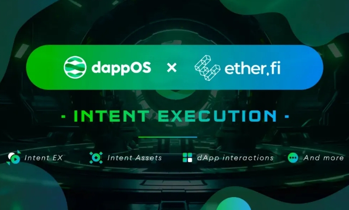 ether.fi 与 dappOS 合作，为意图资产提供收益